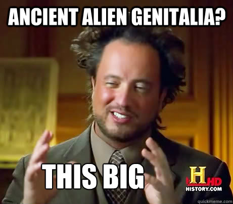 Ancient alien genitalia? this big  Giorgio A Tsoukalos