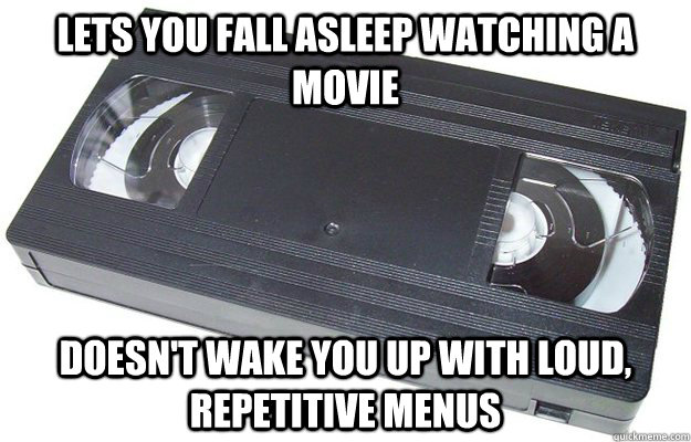 Lets you fall asleep watching a movie Doesn't wake you up with loud, repetitive menus  