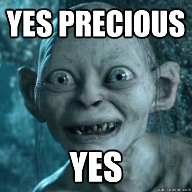 Yes Precious YES - Yes Precious YES  Chickfila Gollum