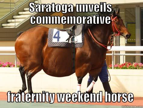 SARATOGA UNVEILS COMMEMORATIVE FRATERNITY WEEKEND HORSE Misc