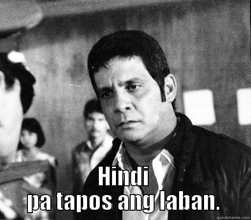 FPJ MEME1 -  HINDI PA TAPOS ANG LABAN. Misc