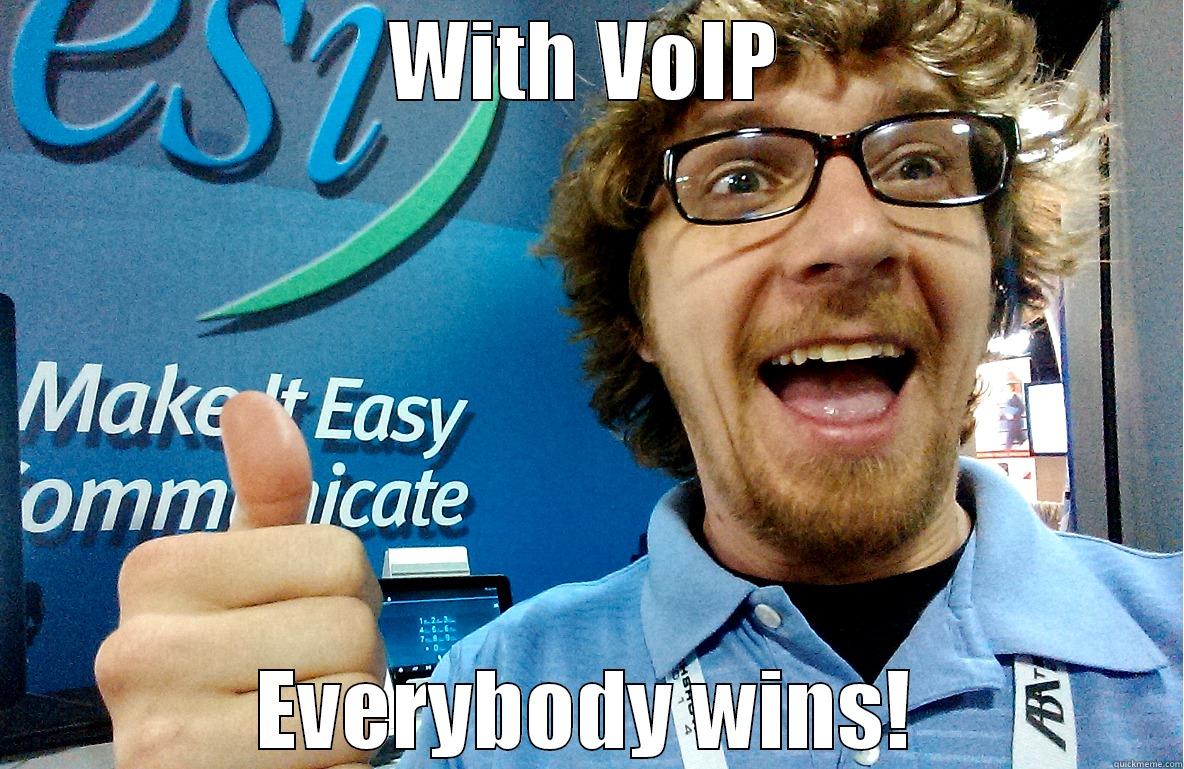 WITH VOIP EVERYBODY WINS! Misc