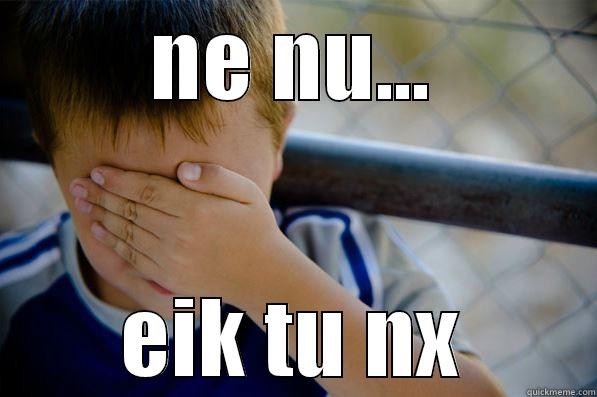 NE NU... EIK TU NX Confession kid