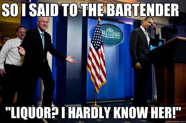 So I said to the bartender 