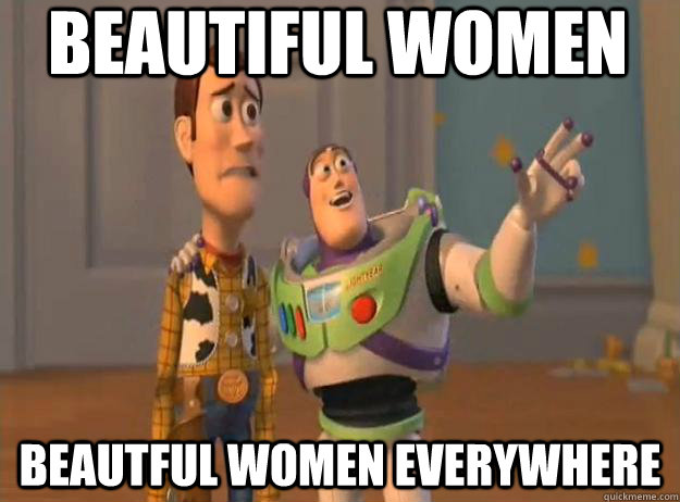 Beautiful women beautful women everywhere - Beautiful women beautful women everywhere  Prox Everywhere