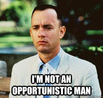  i'm not an opportunistic man  forrest gump jenny