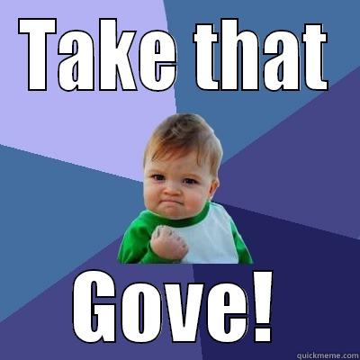TAKE THAT GOVE! Success Kid