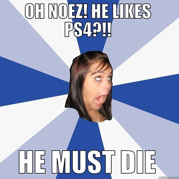 OH NOEZ! HE LIKES PS4?!! HE MUST DIE Annoying Facebook Girl