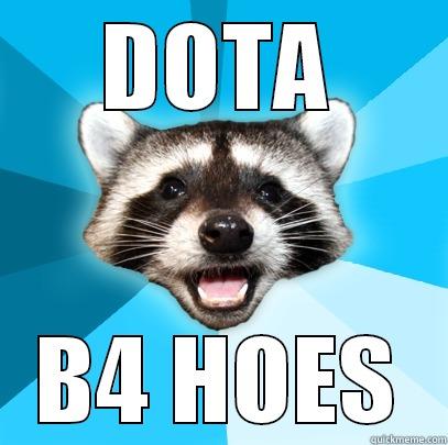DOTA B4 HOES Lame Pun Coon