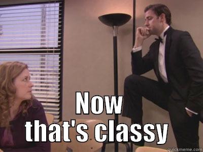  NOW THAT'S CLASSY  Misc