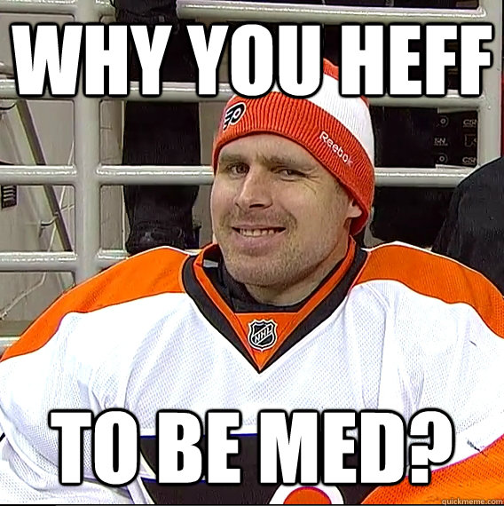 Why you heff to be med?  Ilya Bryzgalov Solid Guy