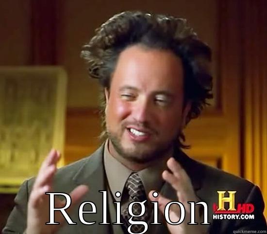  RELIGION Ancient Aliens