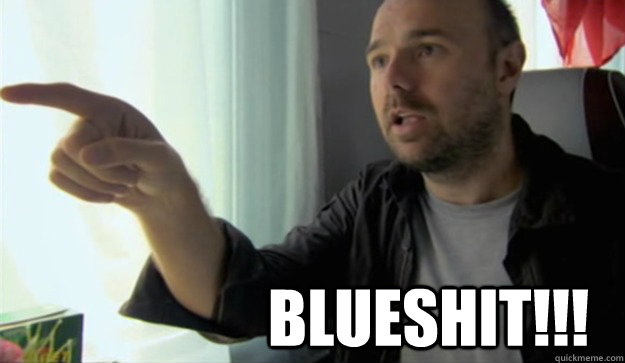  BLUESHIT!!! -  BLUESHIT!!!  Karl Pilkington