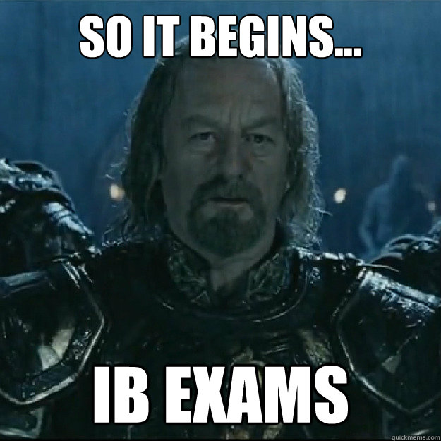So it begins... IB Exams  IB Exams