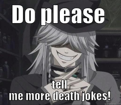 DO PLEASE TELL ME MORE DEATH JOKES! Misc