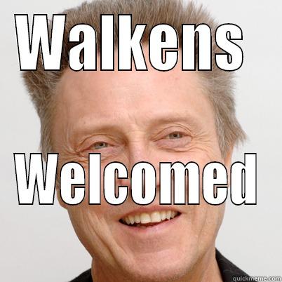 WALKENS  WELCOMED Misc