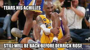 Tears his Achilles Still will be back before Derrick Rose  Kobe