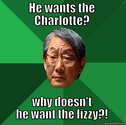 HE WANTS THE CHARLOTTE? WHY DOESN'T HE WANT THE LIZZY?! High Expectations Asian Father
