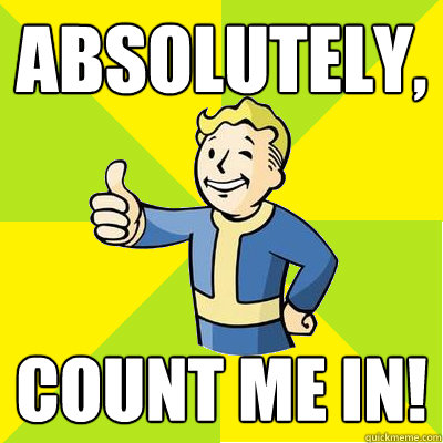 Absolutely, Count me in! - Absolutely, Count me in!  Fallout new vegas