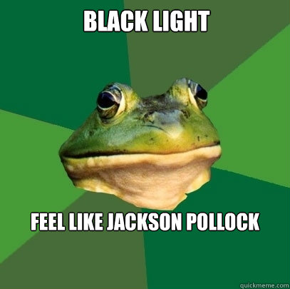 black light feel like jackson pollock  Foul Bachelor Frog