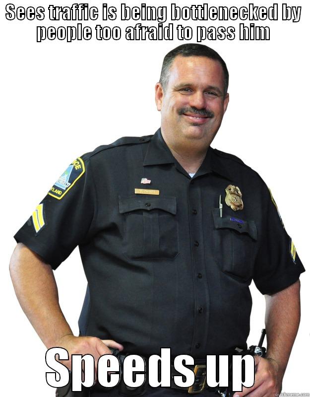 Fuck you title - SEES TRAFFIC IS BEING BOTTLENECKED BY PEOPLE TOO AFRAID TO PASS HIM SPEEDS UP Good Guy Cop