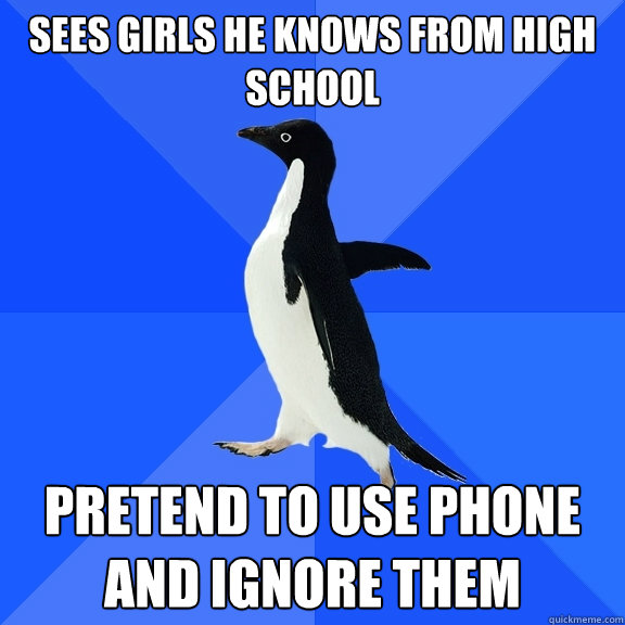 Sees Girls He Knows From High School Pretend to Use Phone  and Ignore Them  Socially Awkward Penguin