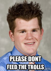 Please Dont  Feed The Trolls - Please Dont  Feed The Trolls  Troll- Danger