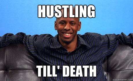 HUSTLING TILL' DEATH   