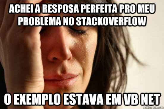 Achei a resposa perfeita pro meu problema no Stackoverflow O exemplo estava em VB NET  First World Problems