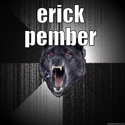 ERICK PEMBER  Insanity Wolf