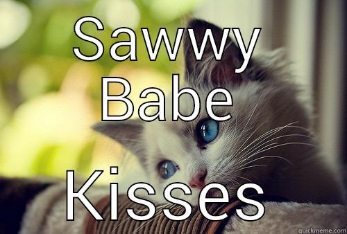 SAWWY BABE KISSES First World Problems Cat