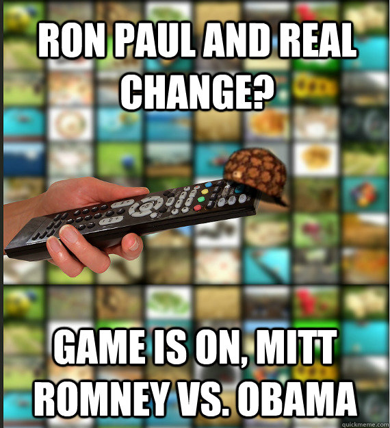 Ron Paul and real change? Game is on, Mitt Romney vs. Obama  Scumbag Media