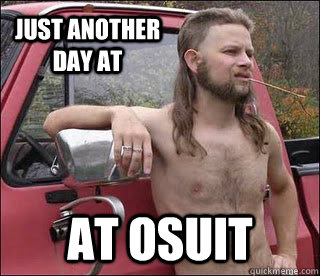 Just another day at At OSUIT    racist redneck