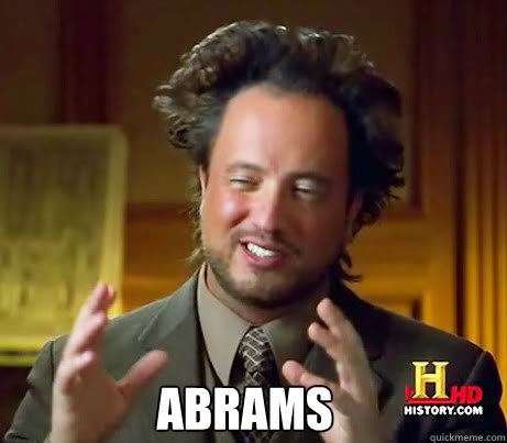  Abrams  Ancient Alien Guy