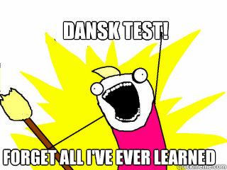 DANSK TEST! FORGET ALL I'VE EVER LEARNED  All The Things