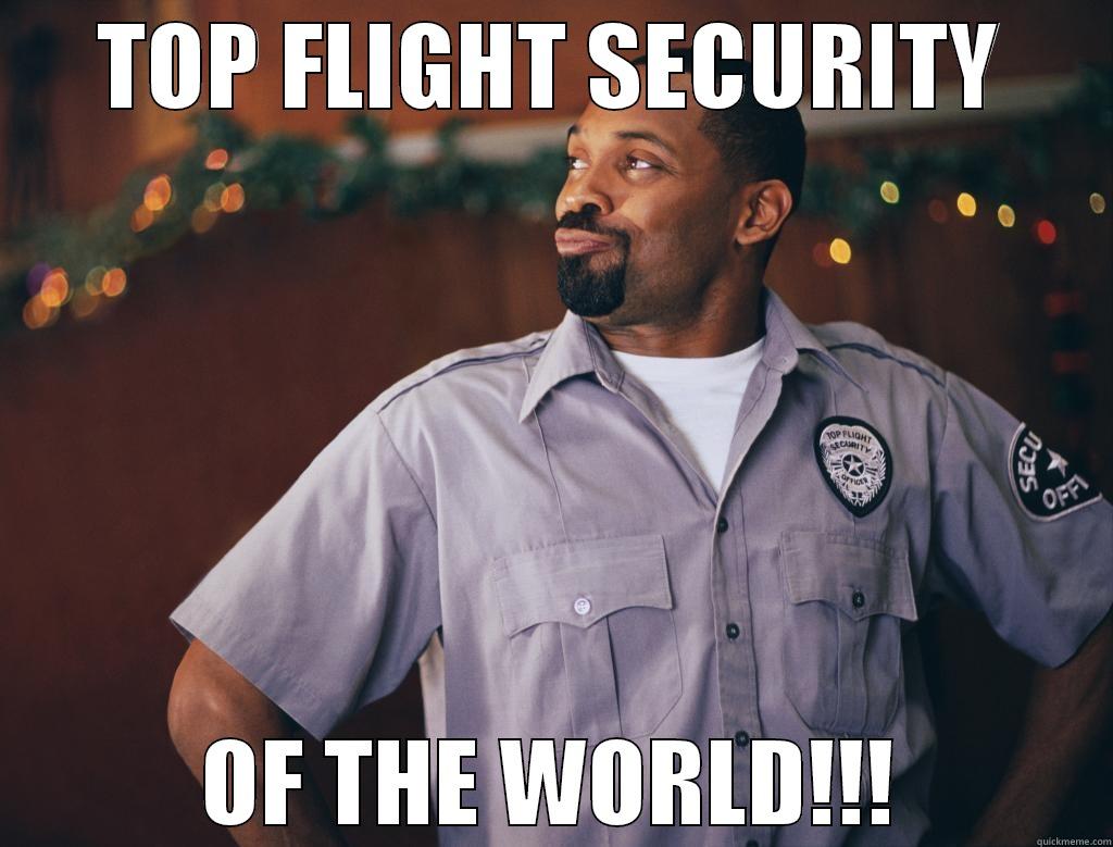 Top Flight Security - TOP FLIGHT SECURITY OF THE WORLD!!! Misc