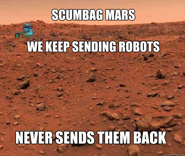 THER IS LIFE ON MARS memes quickmeme