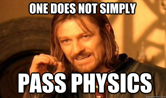 One does not simply Pass physics  Boromir