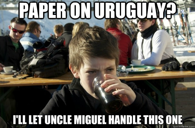 Paper on Uruguay? I'll let uncle Miguel handle this one  Lazy Primary School Student