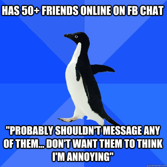 has 50+ friends online on FB chat 