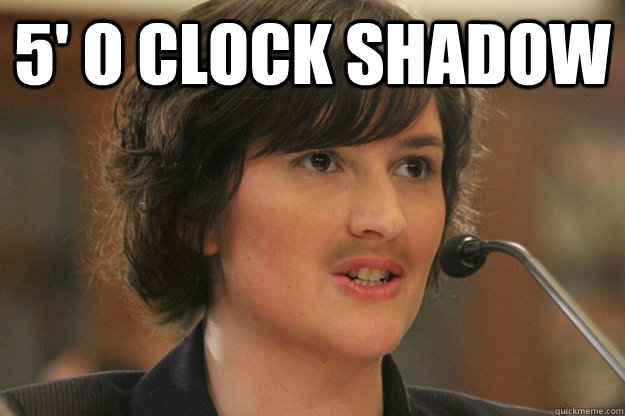 5' O CLOCK SHADOW   Slut Sandra Fluke