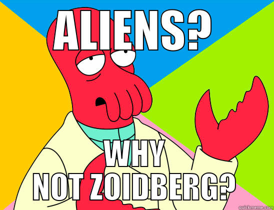 ALIENS? WHY NOT ZOIDBERG? Futurama Zoidberg 