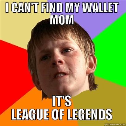 I CAN'T FIND MY WALLET MOM IT'S LEAGUE OF LEGENDS Angry School Boy