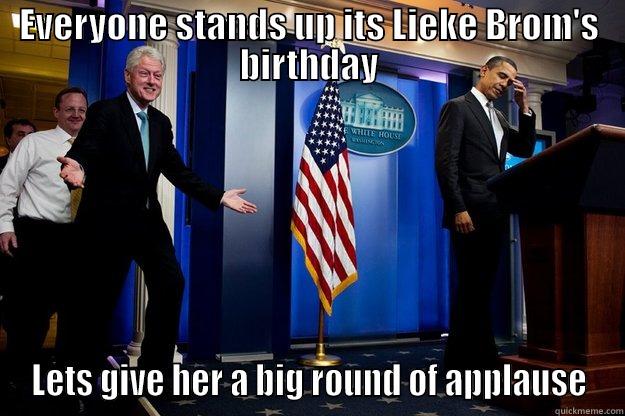 EVERYONE STANDS UP ITS LIEKE BROM'S BIRTHDAY LETS GIVE HER A BIG ROUND OF APPLAUSE Inappropriate Timing Bill Clinton