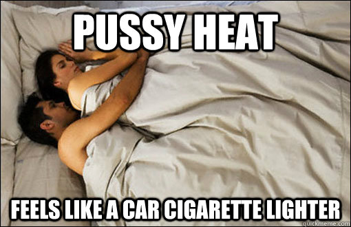 pussy heat feels like a car cigarette lighter  spooning couple