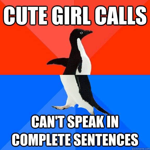Cute girl calls can't speak in complete sentences  Socially Awesome Awkward Penguin