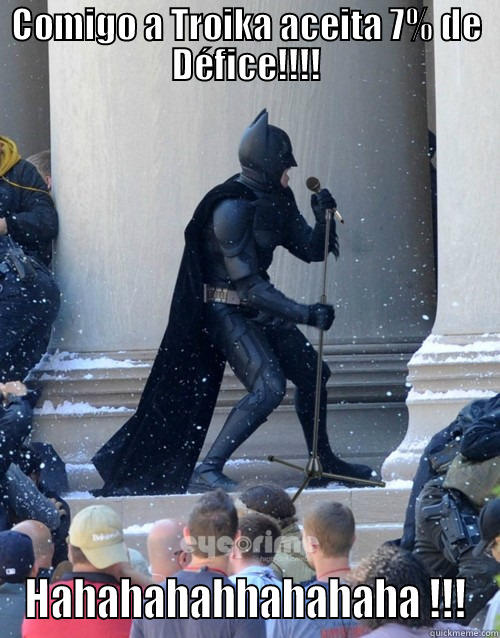 Como Antonio José Seguro se vê... - COMIGO A TROIKA ACEITA 7% DE DÉFICE!!!! HAHAHAHAHHAHAHAHA !!! Karaoke Batman