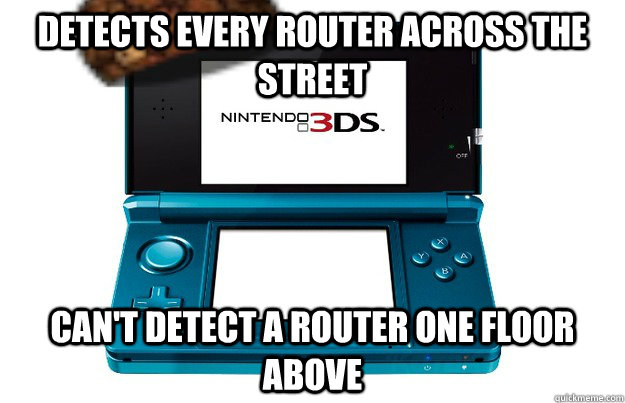 detects every router across the street can't detect a router one floor above  Scumbag 3DS