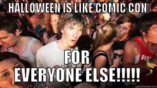 HALLOWEEN IS LIKE COMIC CON FOR EVERYONE ELSE!!!!! Sudden Clarity Clarence