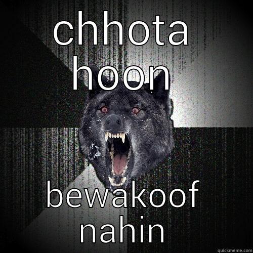 CHHOTA HOON BEWAKOOF NAHIN Insanity Wolf